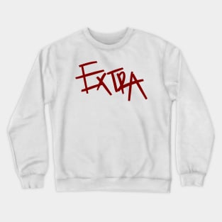 THE EXTRA Crewneck Sweatshirt